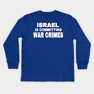 Israel IS Committing War Crimes - White - Back Kids Long Sleeve T-Shirt